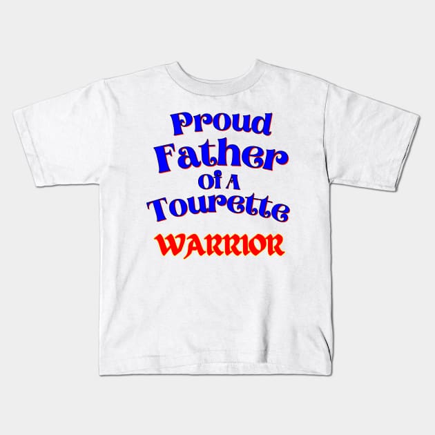 Tourette Warrior Proud Father Kids T-Shirt by chiinta